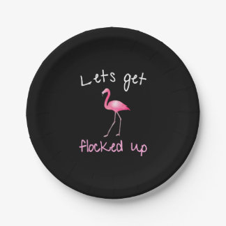 Flamingo  - Lets Get Flocked Up Paper Plate