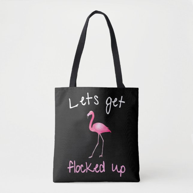 Flamingo  - Lets Get Flocked Up Tote Bag (Front)