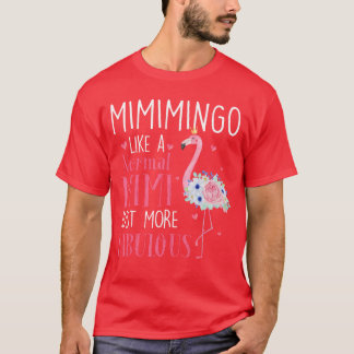 Flamingo MimiMingo like a normal Mimi Funny Mom Gr T-Shirt