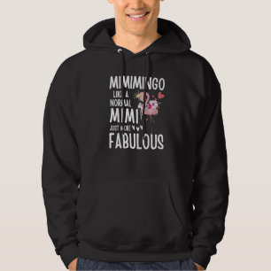 Flamingo Mimimingo like a normal Mimi Quote Funny Hoodie