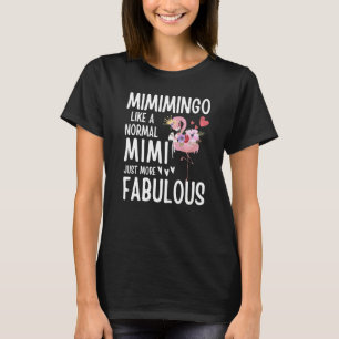 Flamingo Mimimingo like a normal Mimi Quote Funny T-Shirt