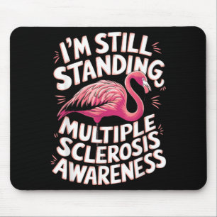 Flamingo Ms Awareness Im Still Standing Mouse Mat