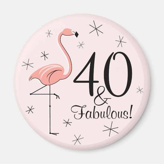 Flamingo Pink 40 and Fabulous! magnet (Front)
