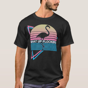 Flamingo Retro What Up Flockers T-Shirt