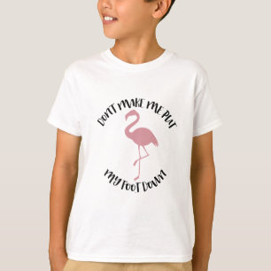 Flamingo Shirt - Don't make me put my foot down