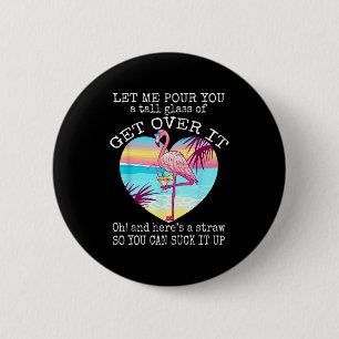 Flamingo Shirt Let Me Ur You A Tall Gl Of Get Over 6 Cm Round Badge