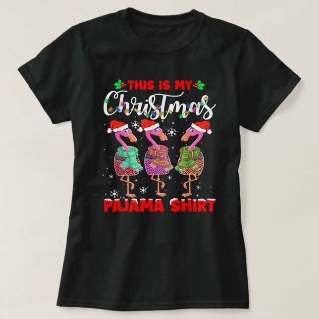 Flamingo Tropical This Is My Christmas Pajama Flam T-Shirt (Design Front)