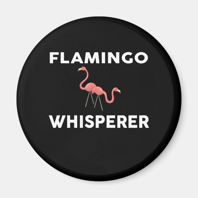 Flamingo Whisperer Novelty Flamingos Magnet (Front)