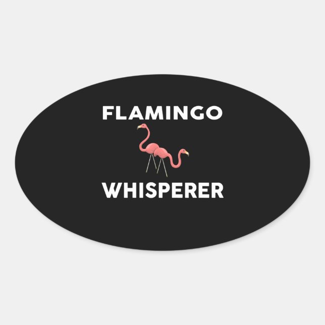 Flamingo Whisperer Novelty Flamingos Oval Sticker (Front)