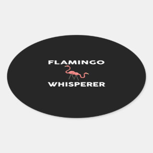 Flamingo Whisperer Novelty Flamingos Oval Sticker