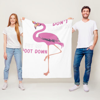 Flamingo With Glasses - Don't Make Me Put My Foot Fleece Blanket