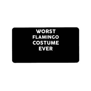 Flamingo Worst Flamingo Costume Ever Label