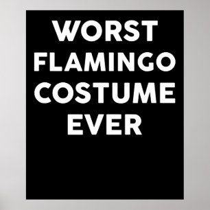 Flamingo Worst Flamingo Costume Ever Poster