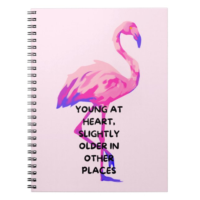 Flamingo Young At Heart Funny Saying Quote  Notebook (Front)
