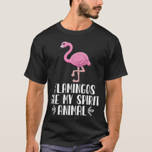Flamingos Are My Spirit Animal T-Shirt