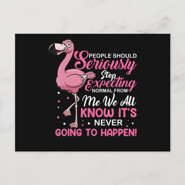 Flamingos | People Should Stop Expecting Normal Invitation Postcard (Front)