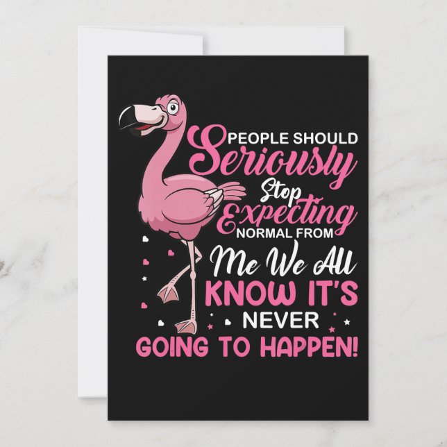 Flamingos | People Should Stop Expecting Normal Thank You Card (Front)