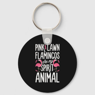 Flamingos Pink Lawn Flamingos Are Spirit Animal Key Ring
