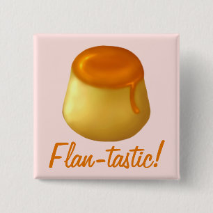 Flan-tastic! Button/Pin 15 Cm Square Badge