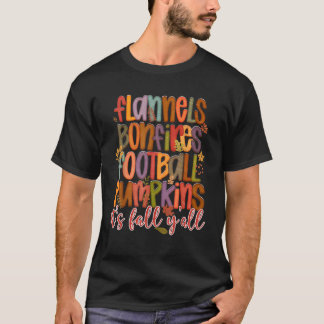 Flannels Bonfires Football Pumpkins It s Fall Y al T-Shirt