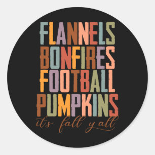 Flannels Bonfires Footbyll Pumpkins It's Fall Y'al Classic Round Sticker