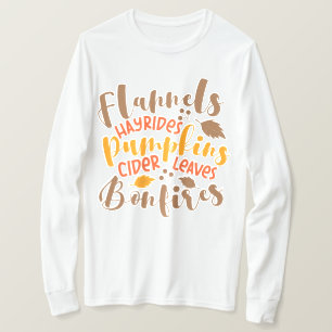 Flannels Hay Rides Pumpkins Cider Leaves Bonfires T-Shirt