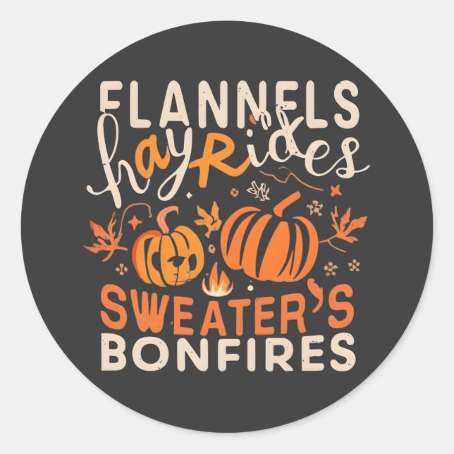 Flannels Hayrides Pumpkins Sweaters Bonfires Classic Round Sticker (Front)