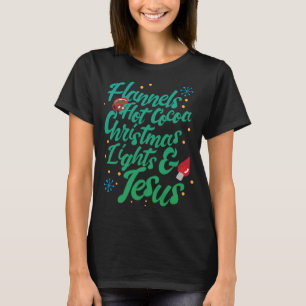Flannels Hot Cocoa Christmas Lights And Jesus T-Shirt