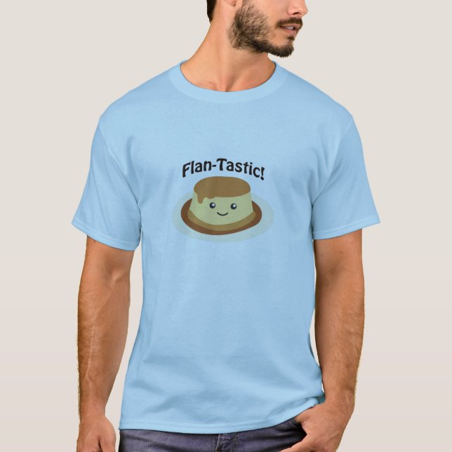 Flantastic! Cute flan T-Shirt (Front)