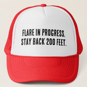 Flare in Progress. Stay back 200 feet. Trucker Hat