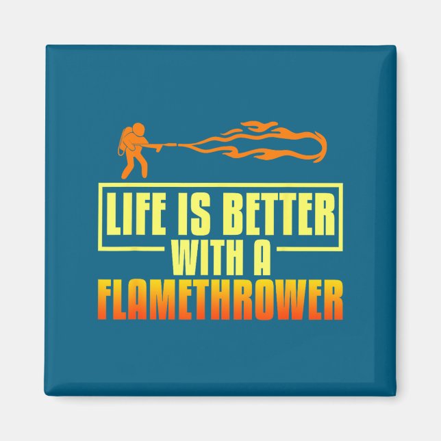 Flarower Gun Fire Thrower Flame Wean Quotes  Magnet (Front)