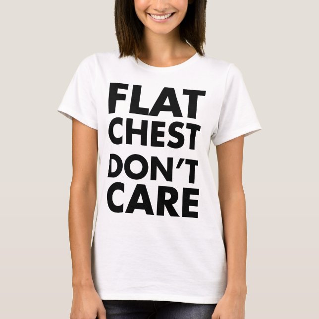 Flat Chest Don't Care Loose Fit T-Shirt (Front)