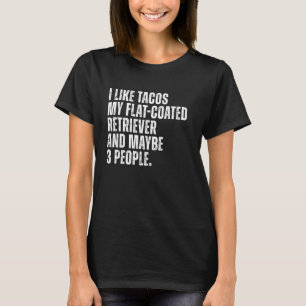 Flat Coated Retriever Dog Owner Tacos Lover Funny T-Shirt