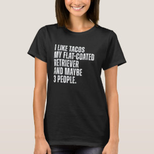 Flat Coated Retriever Dog Owner Tacos Lover Funny T-Shirt