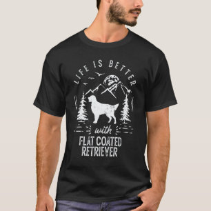 Flat Coated Retriever Life Better Mum Dad Dog T-Shirt