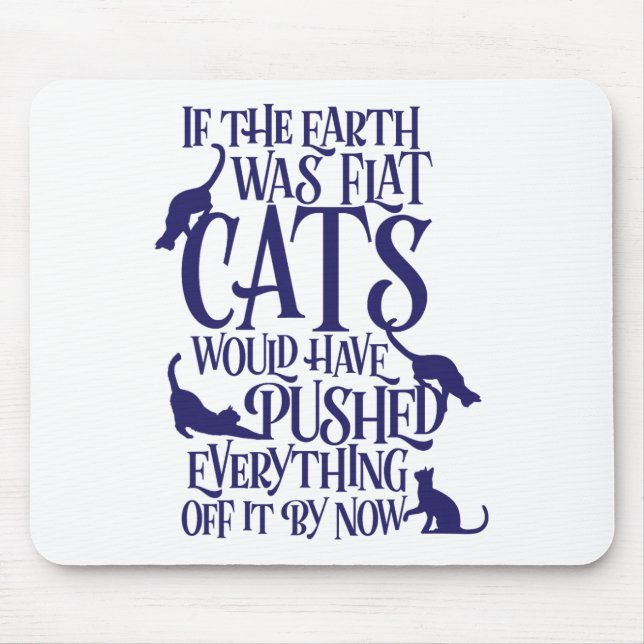 Flat Earth Cat Theory Graphic Funny Earth Day  Mouse Mat (Front)