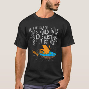 Flat Earth Cats Funny Conspiracy Theory Animal Lov T-Shirt