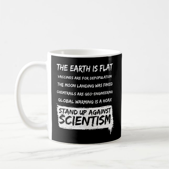 Flat Earth Earth Is Flat Against Scientism Coffee Mug (Left)