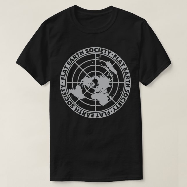 Flat Earth Society Flat Earth Conspiracy Science F T-Shirt (Design Front)