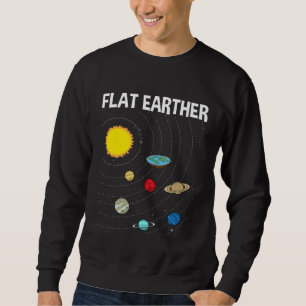 Flat Earther Flat Earth Map Conspiracy 1 Sweatshirt