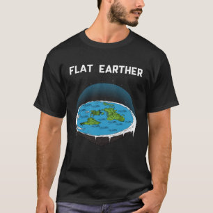 Flat Earther Flat Earth Map Conspiracy  3 T-Shirt