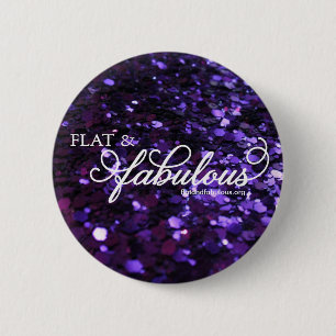 Flat & Fabulous button! 6 Cm Round Badge