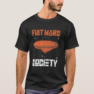 Flat Mars Society - Mars Planet Space Lover T-Shirt