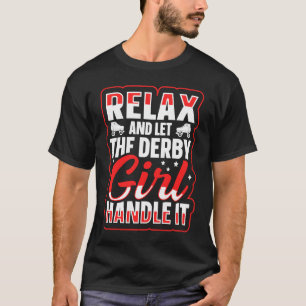 Flat Track Roller Derby Quote for a Derby Girl T-Shirt