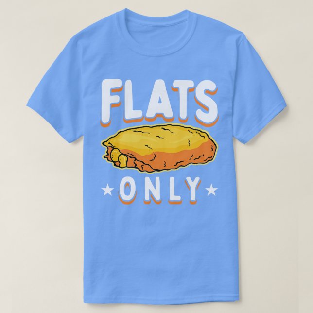 Flats Only Chicken Wings T-Shirt (Design Front)