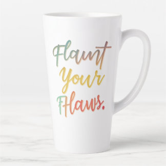 Flaunt Your Flaws Latte Mug