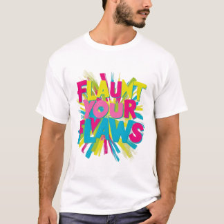 "Flaunt Your Flaws" t-shirt design: