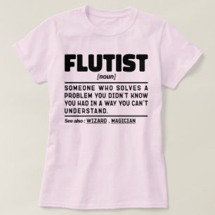 Flautist Noun Music Lover Funny Instrument Player T-Shirt