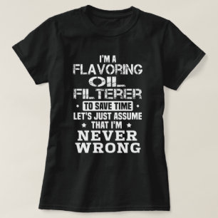 Flavouring Oil Filterer T-Shirt