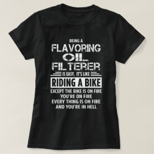 Flavouring Oil Filterer T-Shirt